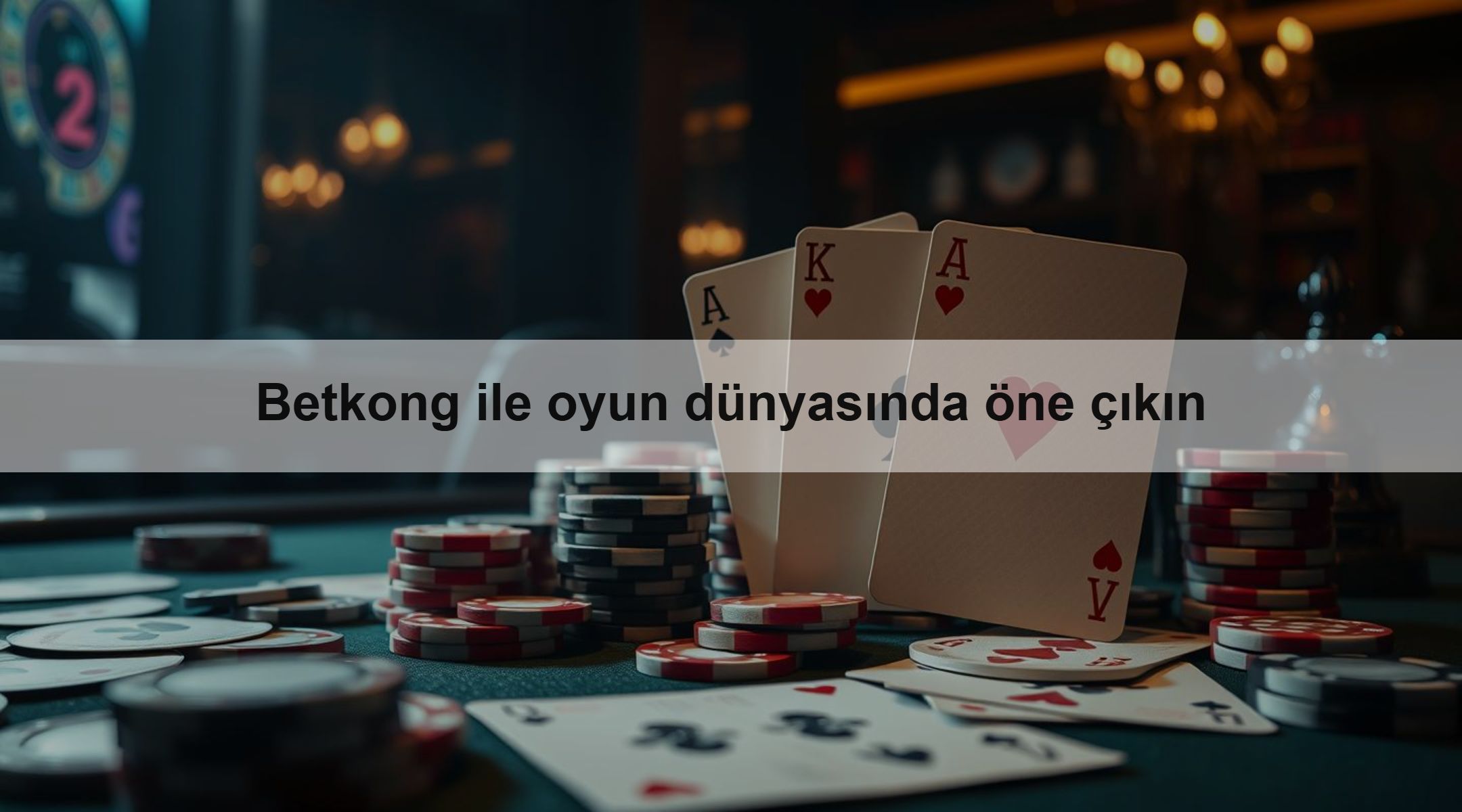 Betkong ile oyun dünyasında öne çıkın 1 Betkong ile oyun dünyasında öne çıkın
