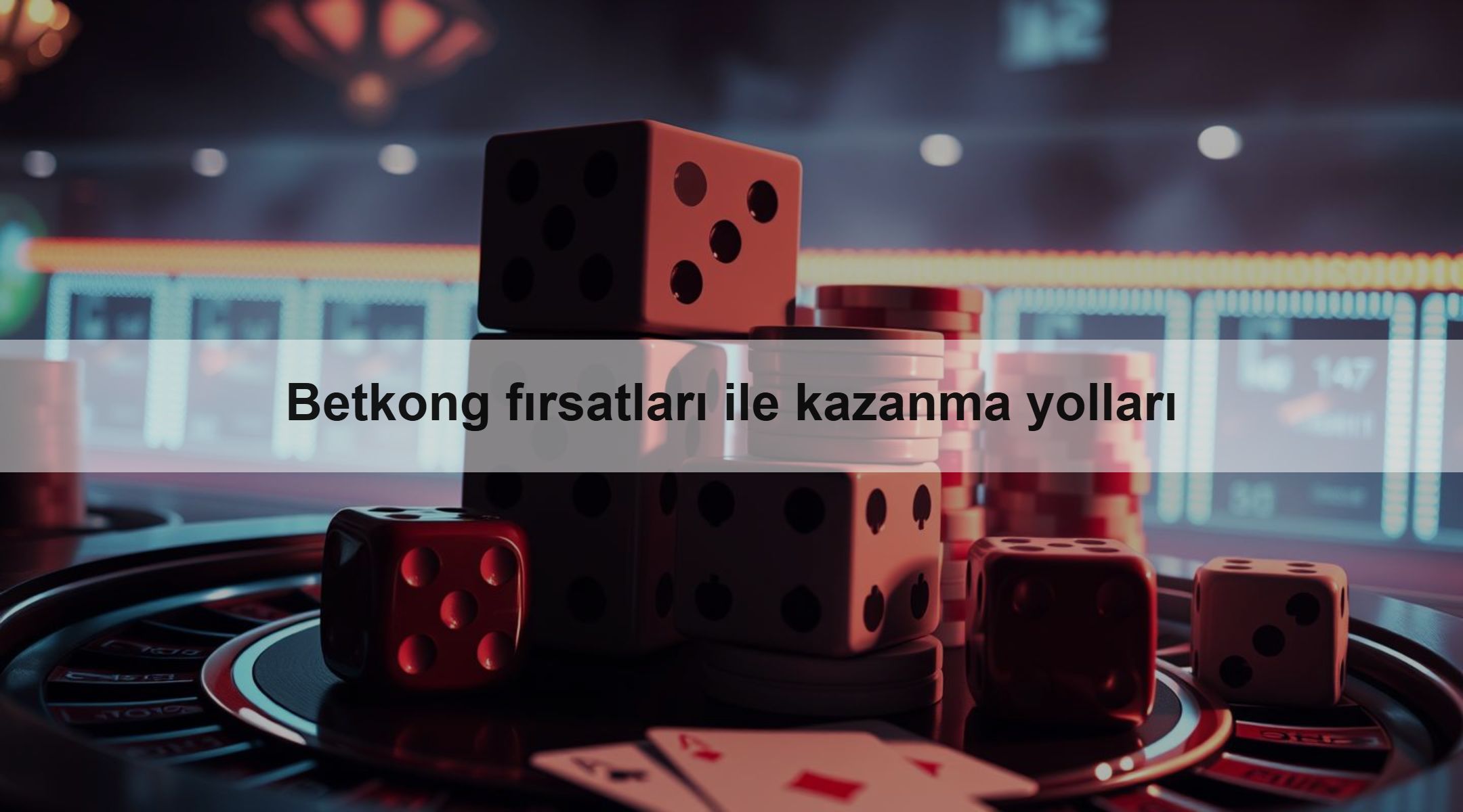 Betkong fırsatları ile kazanma yolları 1 Betkong fırsatları ile kazanma yolları